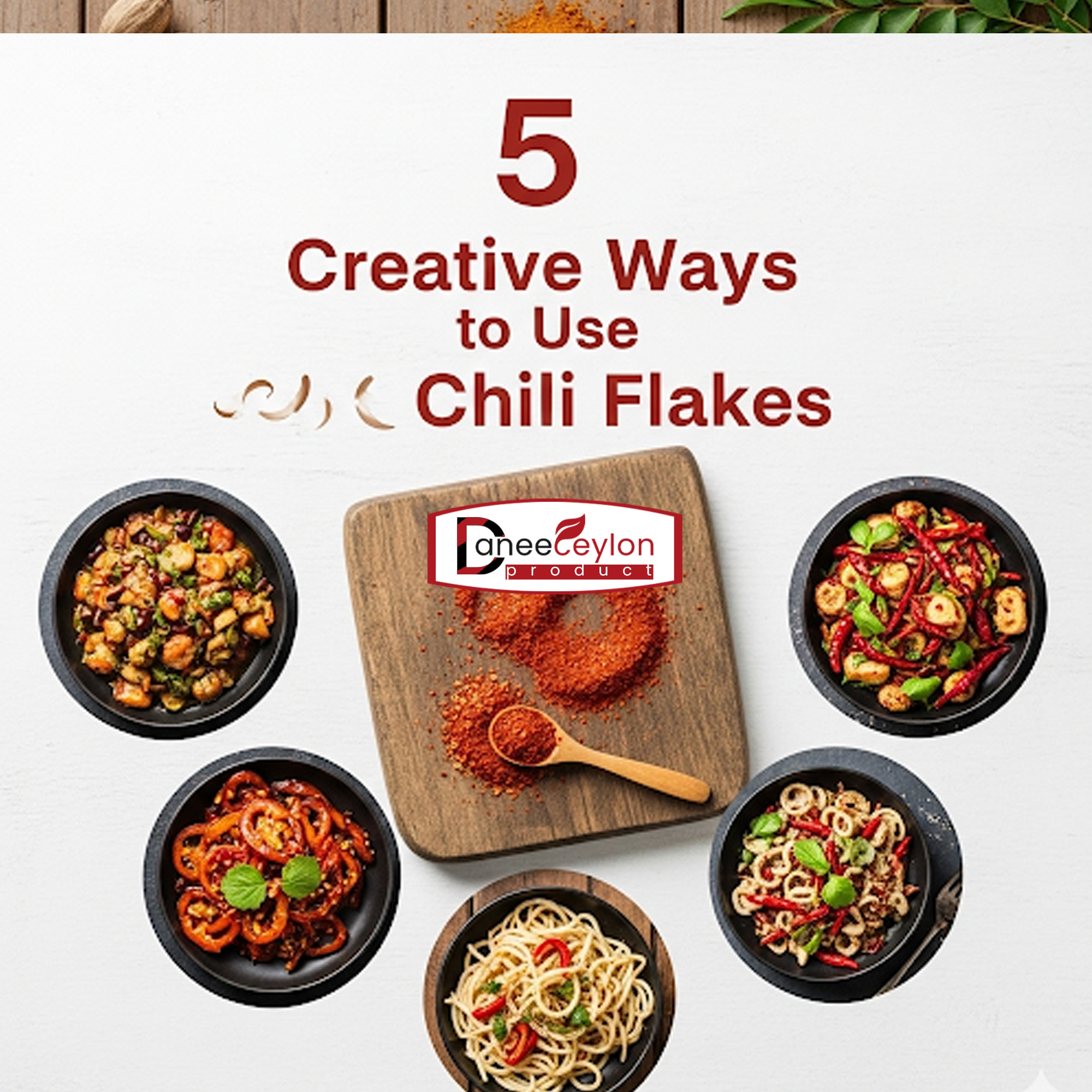 Spice up Your Life: 5 Creative Ways to Use Chili Flakes
